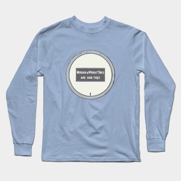 Morgan & wright tires Long Sleeve T-Shirt by howaboutthat